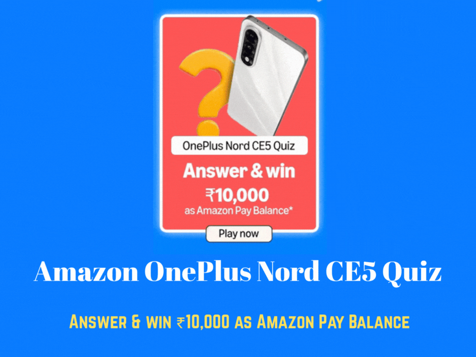 Amazon OnePlus Nord CE5 Quiz: Answer & win ₹10,000 as Amazon Pay Balance