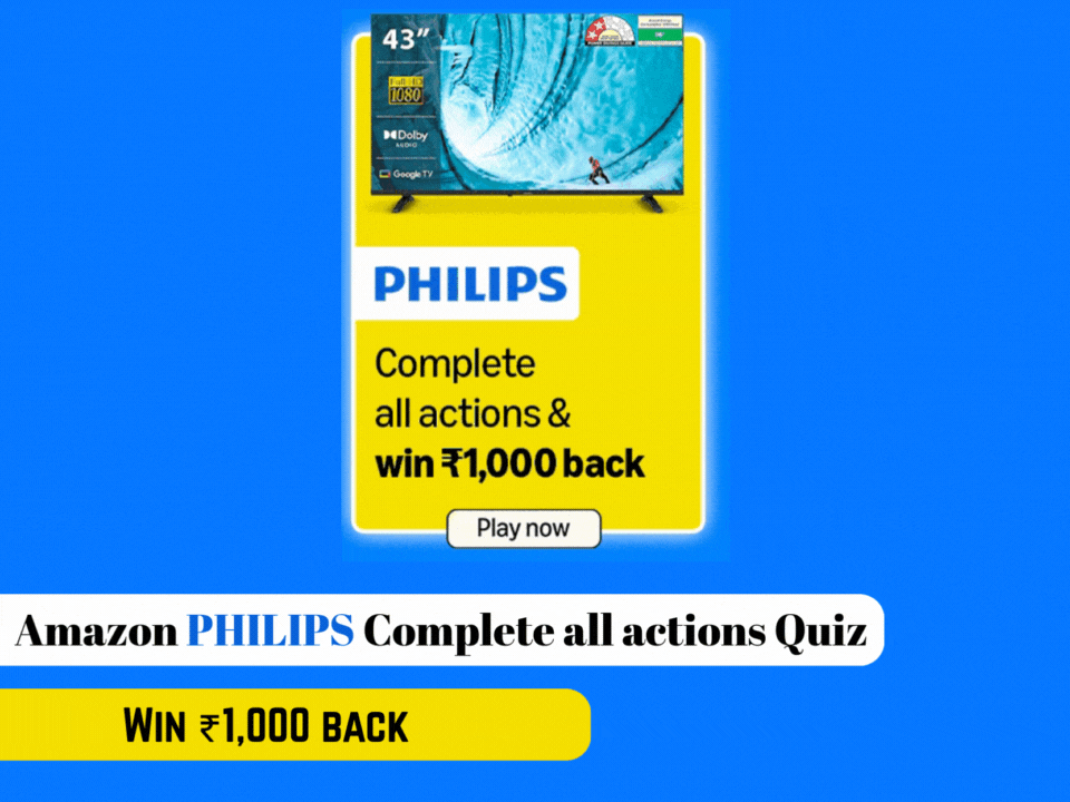 Amazon Philips Complete all actions Tasks: Win ₹1000 Back