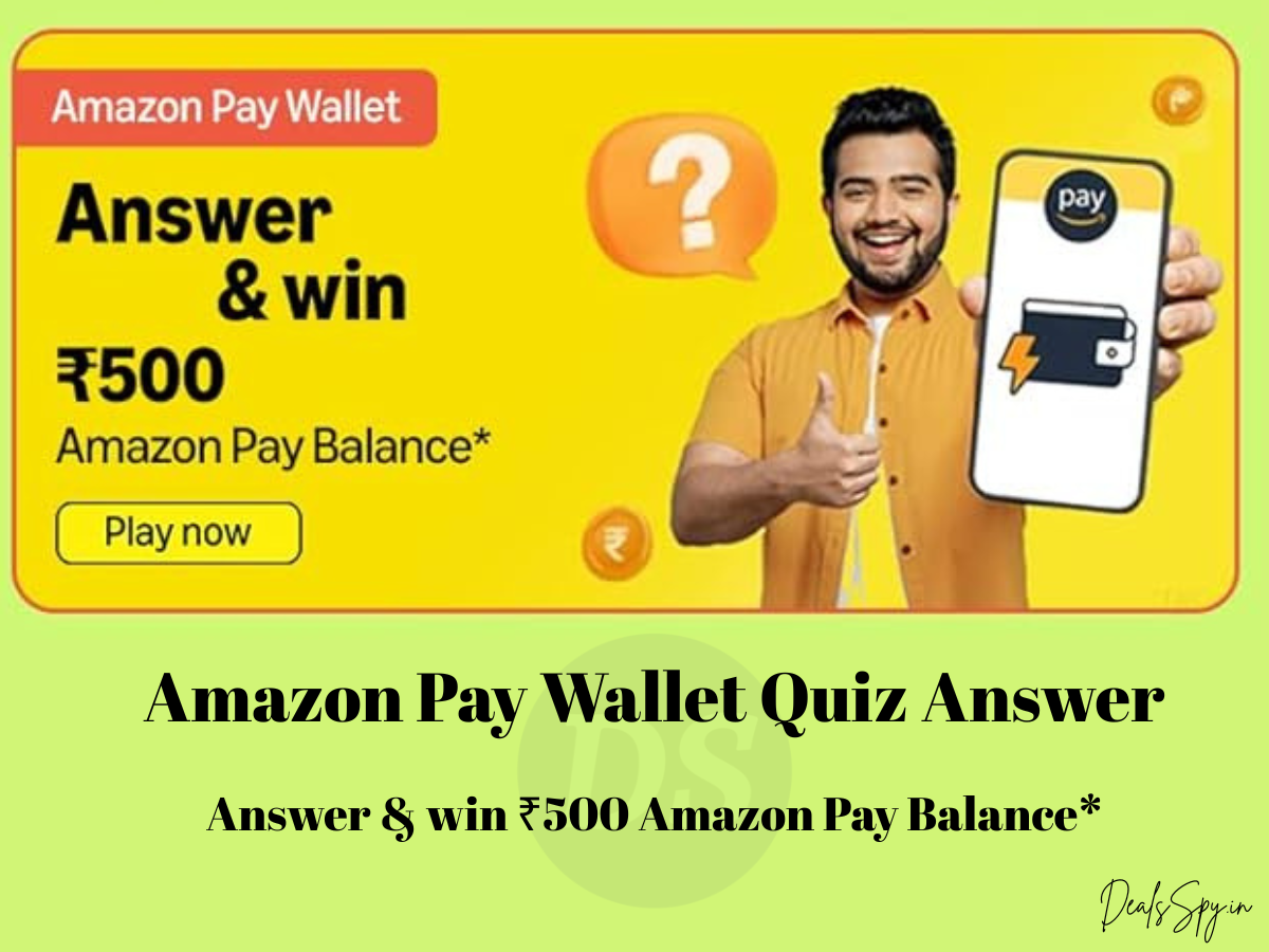 Amazon Pay Wallet Quiz: Answer & Win ₹500 Amazon Pay Balance & more