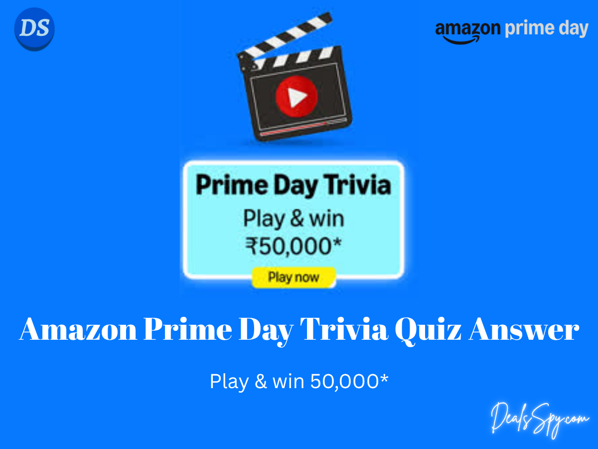 Amazon Prime Day Trivia Quiz: Play & win ₹50,000 Amazon Pay Balance & more