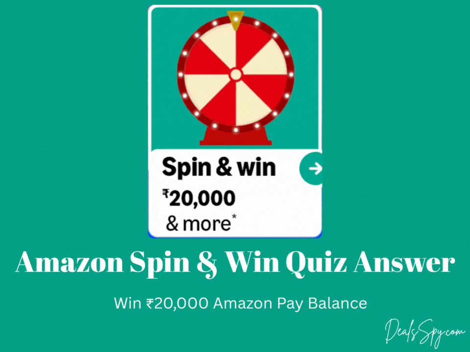 Amazon Spin & Win Quiz: Win ₹20,000 Amazon Pay Balance & more