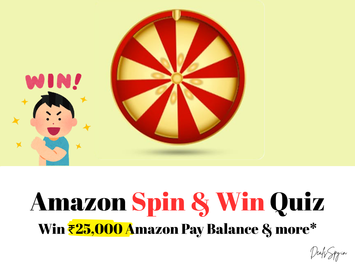 Amazon Spin & Win Quiz: Win ₹25,000 Amazon Pay Balance & more.