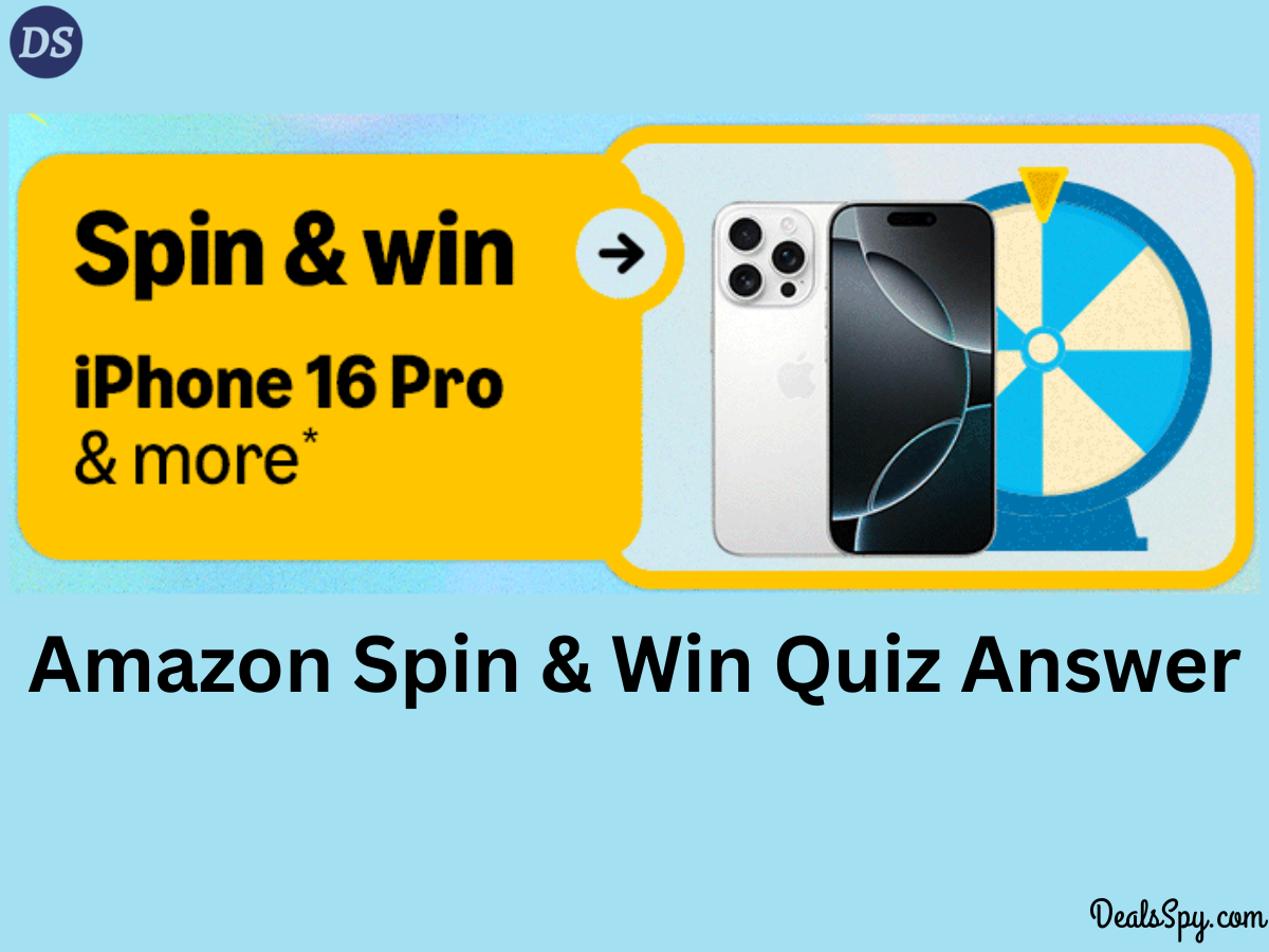 Amazon Spin & Win Quiz: Win iPhone 16 Pro Mobile & Amazon Pay Balance & more