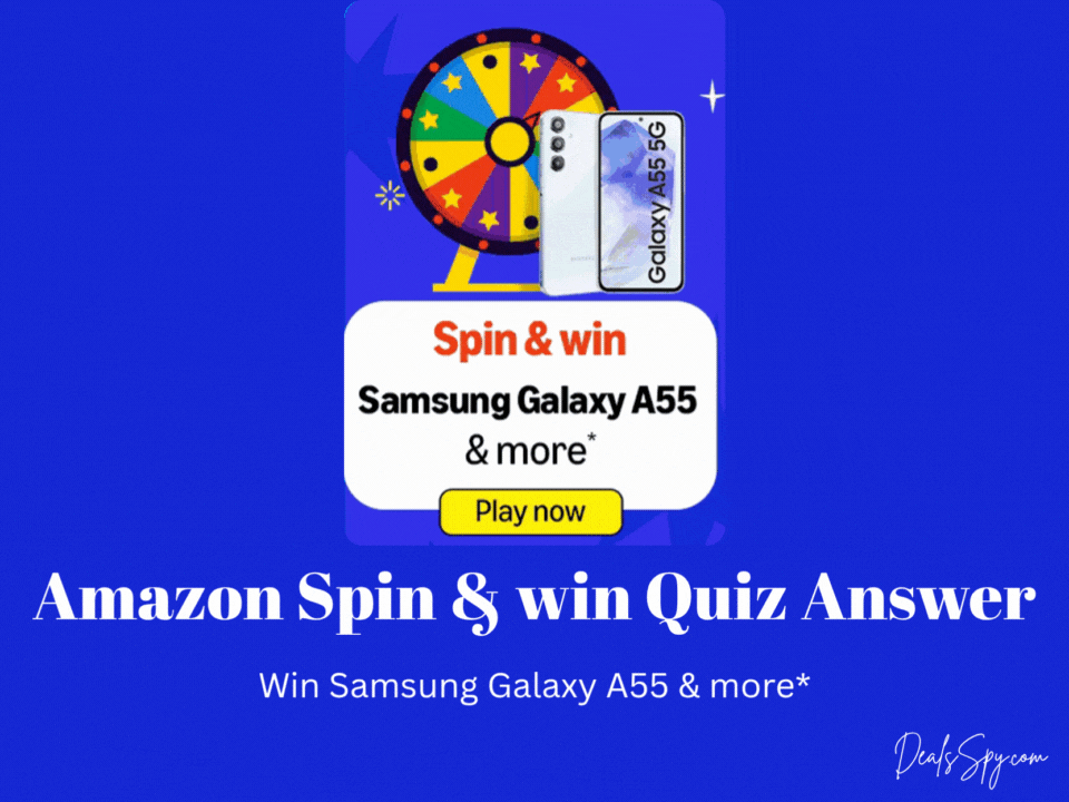 Amazon Spin & Win Quiz Answer: Win Samsung Galaxy A55 & more