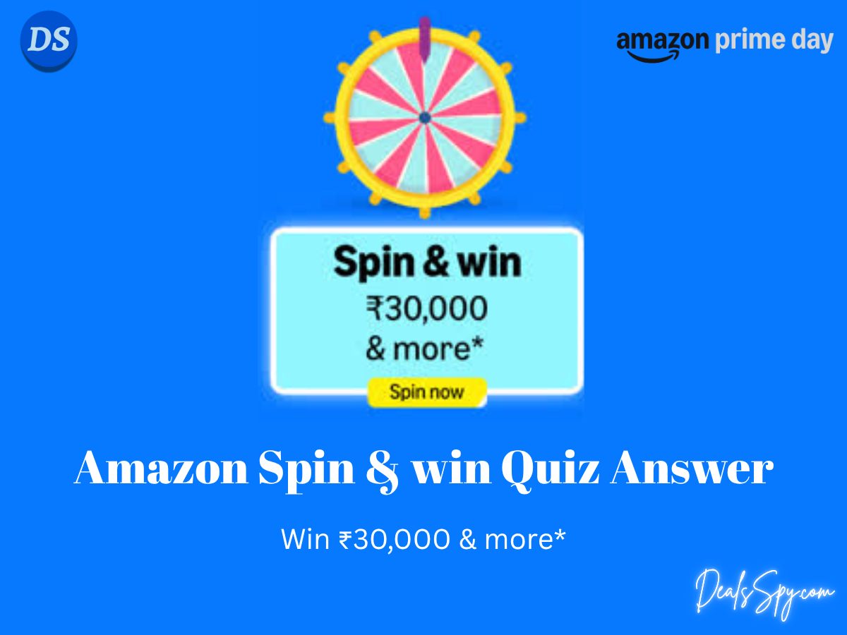 Amazon Prime Day Spin & Win Quiz: Win ₹30,000 Amazon Pay Balance & more